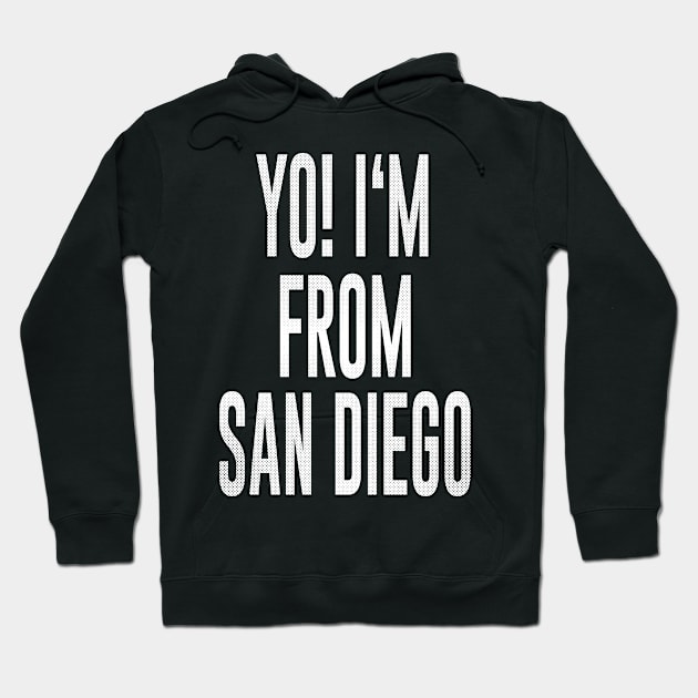 San Diego, California - CA Yo! Love my city Hoodie by thepatriotshop